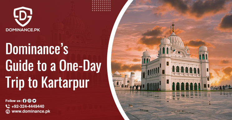 Dominance’s Guide to a One-Day Trip to Kartarpur